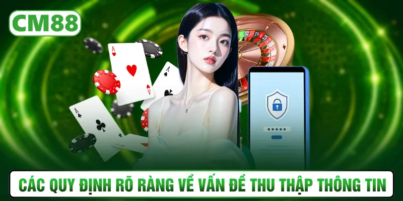 Các quy định rõ ràng về vấn đề thu thập thông tin